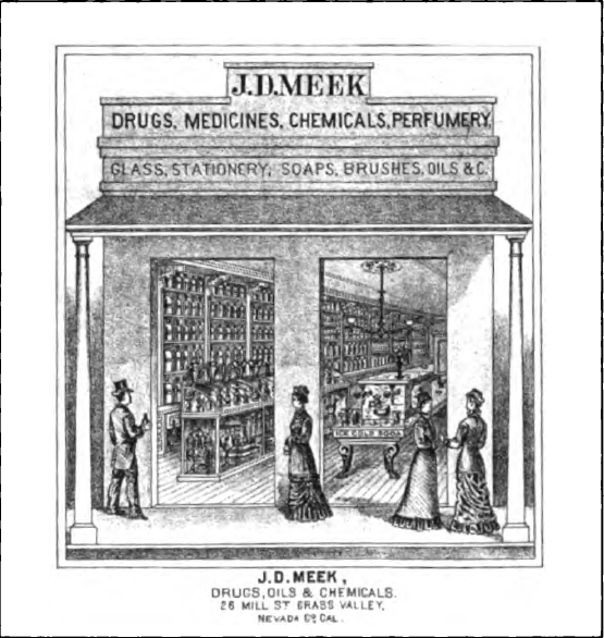 he attractive Grass Valley pharmacy of John Meek is still standing today as an antique store at 126 Mill St.